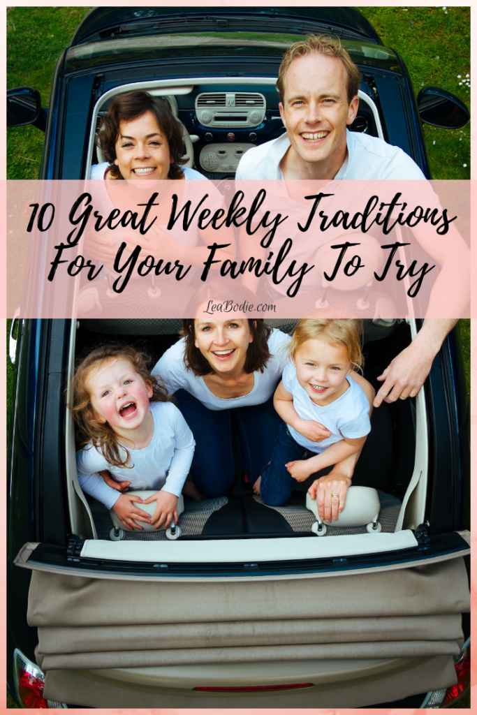 10 Great Weekly Traditions for Your Family to Try