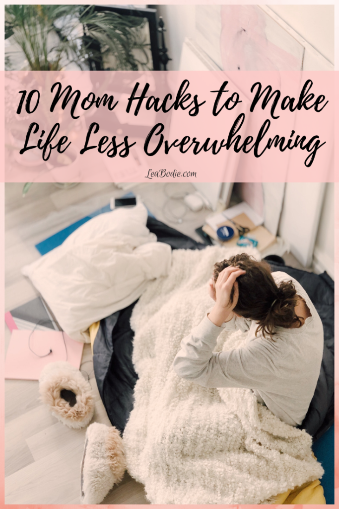 10 Mom Hacks to Make Life Less Overwhelming