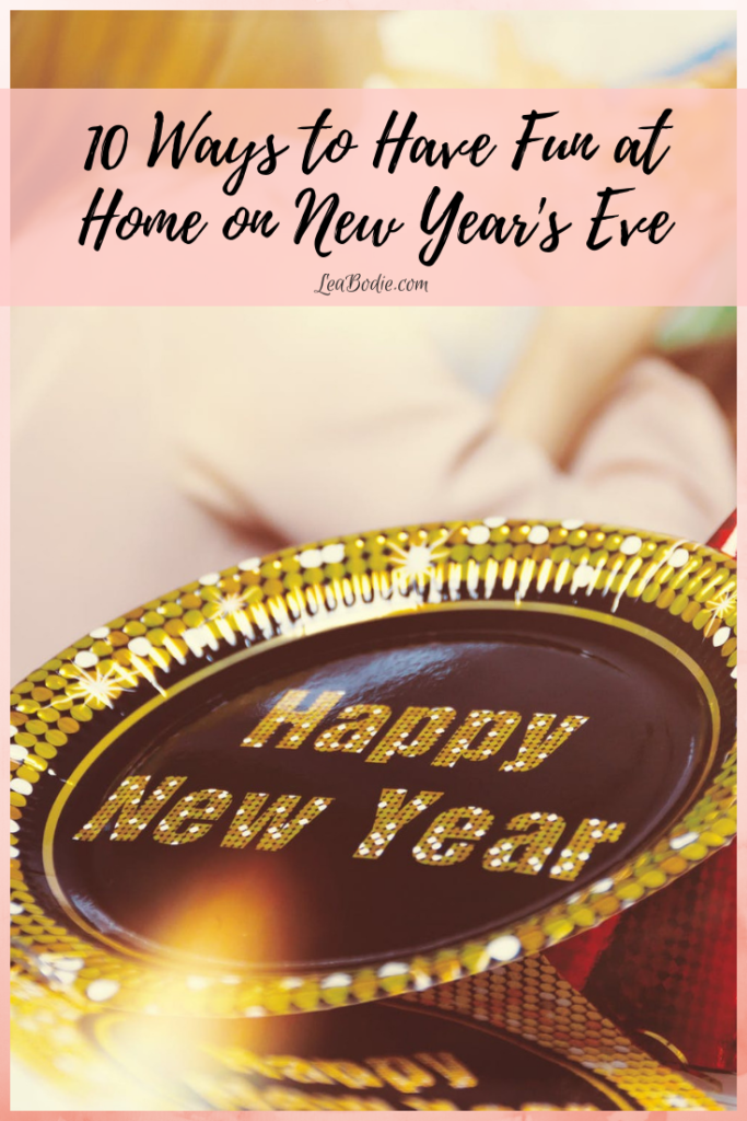 10 Ways to Have Fun at Home on New Year's Eve