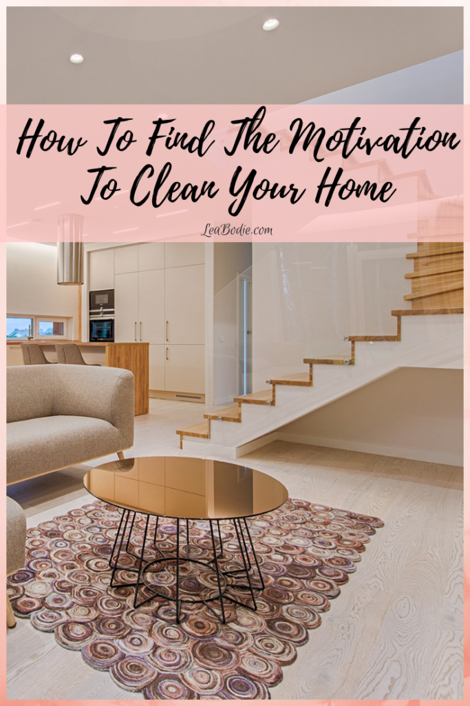 How to Find the Motivation to Clean Your Home