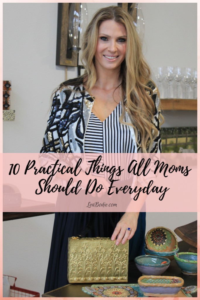 10 Practical Things All Moms Should Do Every Day