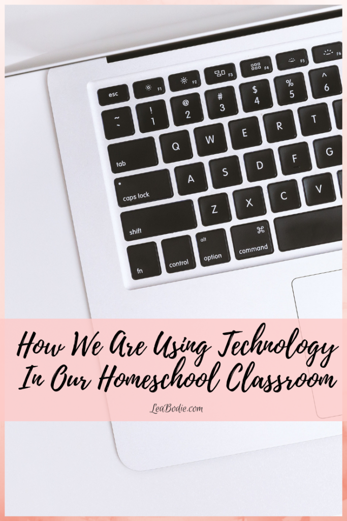 How We Are Using Technology In Our Homeschool Classroom