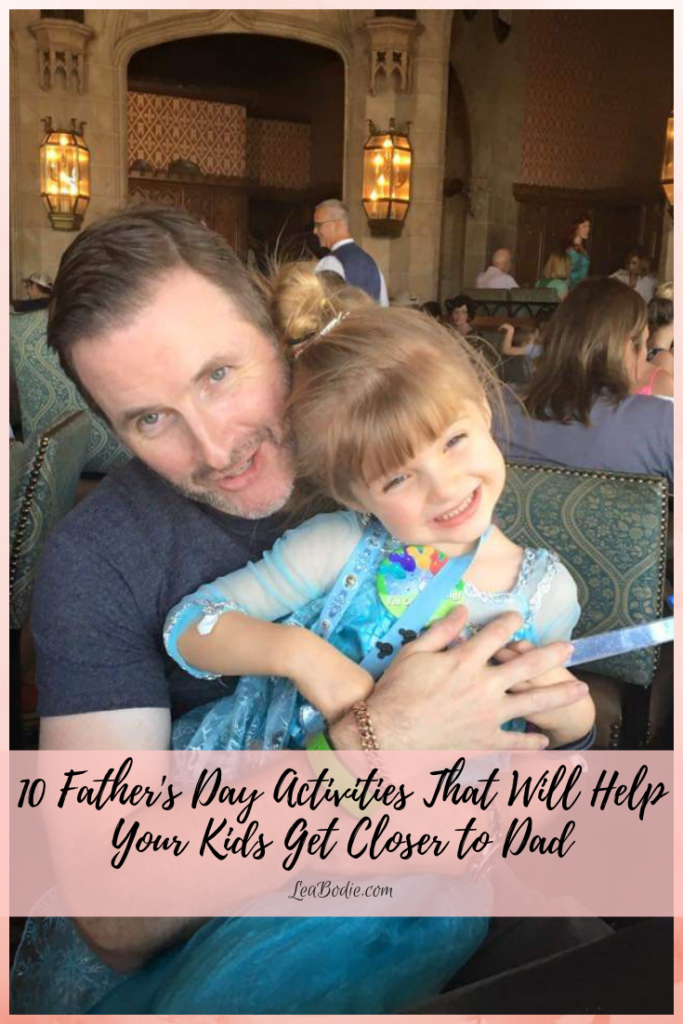 10 Father's Day Activities That Will Help Your Kids Get Closer to Dad
